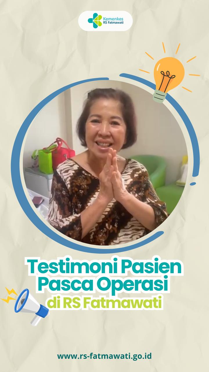 Testimoni Pasien Pasca Opersi di RS Fatmawati